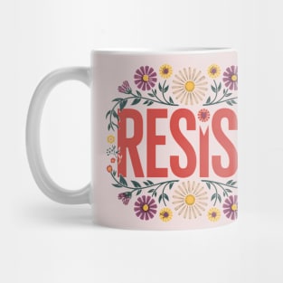 Resist – Floral Political Protest Typography Design Mug